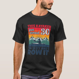 Camiseta Divertido Cumpleaños 30 Lo Fijo En Kayak Canoe Row