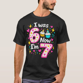 Camiseta Divertido Cumpleaños De 7 Años Era 6 Ahora Soy 7 6
