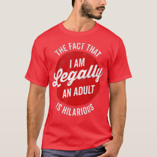 Camiseta Divertido cumpleaños número 18 Legalmente soy un a