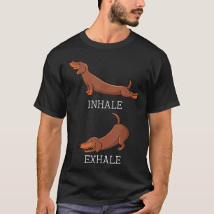 Camiseta Divertido Dachshund Weiner Perro Yoga Inhale Exhal