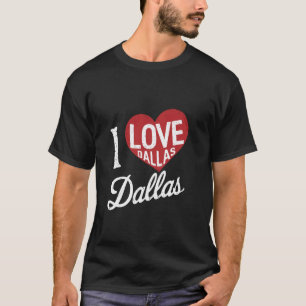 Camiseta Divertido Dallas Texas Me encanta Dallas Corazón R
