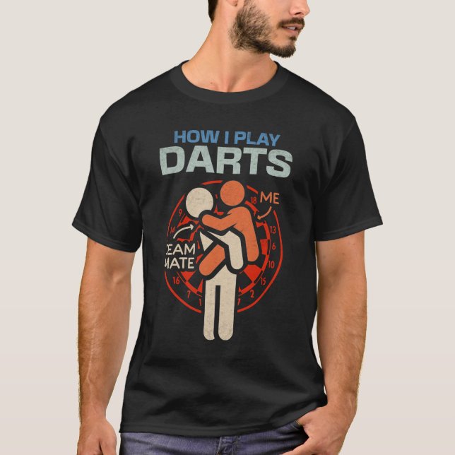 Camiseta Divertido Dart Cómo Toco Darme Y Mi Equipo Mate (Anverso)
