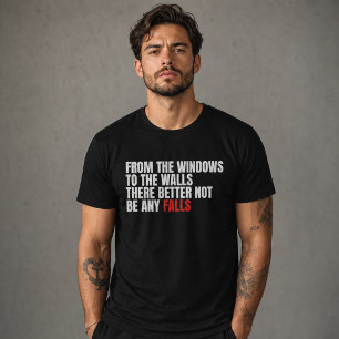 Camiseta Divertido De las Ventanas a las Paredes No Caídas 