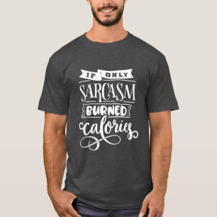 Camiseta Divertido decir que el sarcasmo ejerce el ejercici