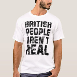 Camiseta Divertido decir que los británicos no son verdader