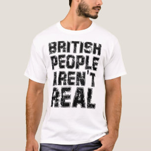 Camiseta Divertido decir que los británicos no son verdader