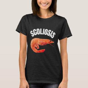 Camiseta Divertido decir Scoliosis Camarón Meme Médico Dive