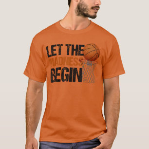 Camiseta Divertido Deja que comience la locura Soporte de B