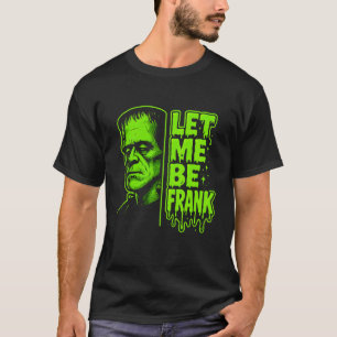Camiseta Divertido Déjame Ser Frank Frankenstein Halloween