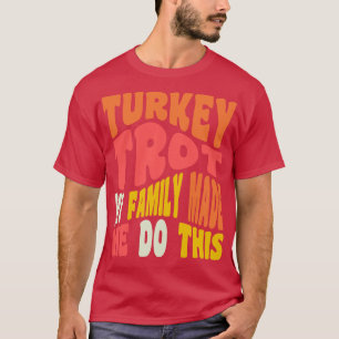 Camiseta Divertido Día de Acción de Gracias Turquía trota a