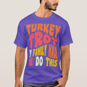 Camiseta Divertido Día de Acción de Gracias Turquía trota a