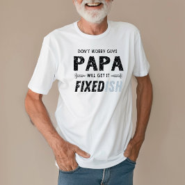 Camiseta Divertido día de padre, papá lo arreglará con rúst