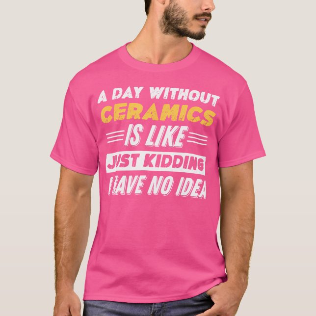 Camiseta Divertido día sin cerámicas (Anverso)
