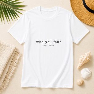 Camiseta Divertido dialecto de las Islas Caimán '¿Quién es 