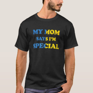 Camiseta Divertido, dice mi mamá, que soy especial para los