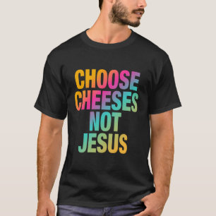 Camiseta Divertido Diciendo Que Los Ateos Escogen Quesos No