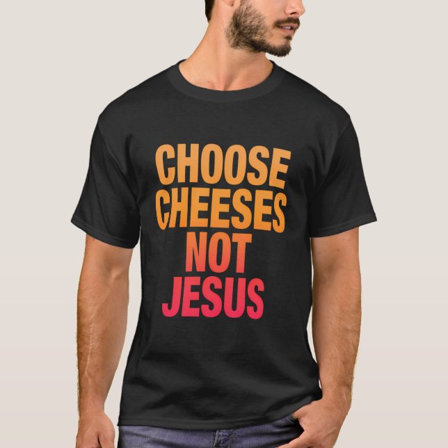 Camiseta Divertido Diciendo Que Los Ateos Escogen Quesos No (Anverso)