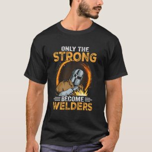 Camiseta Divertido Diciendo Que Soldar Fuerte Para Los Homb