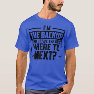 Camiseta Divertido diciendo que soy el respaldo y que tengo