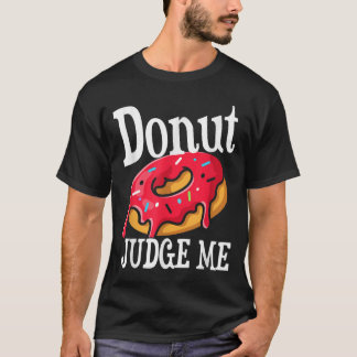Camiseta Divertido donar me juzgo, no importa el equipo