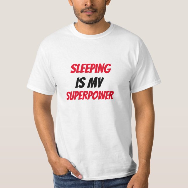 Camiseta ¡Divertido!  Dormir es mi SuperPoder  (Anverso)