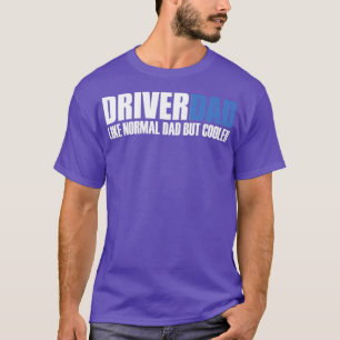Camiseta Divertido driverdad cita a un chofer, papá como pa