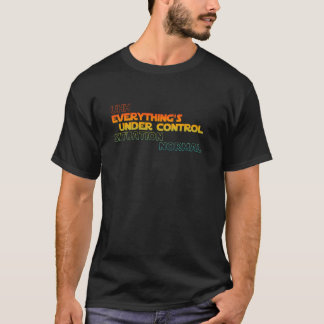 Camiseta Divertido Eh Todo Está Bajo Control Situación Nor