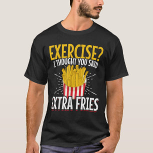 Camiseta Divertido Ejercicio de Comida Rápida Pensé que Dij