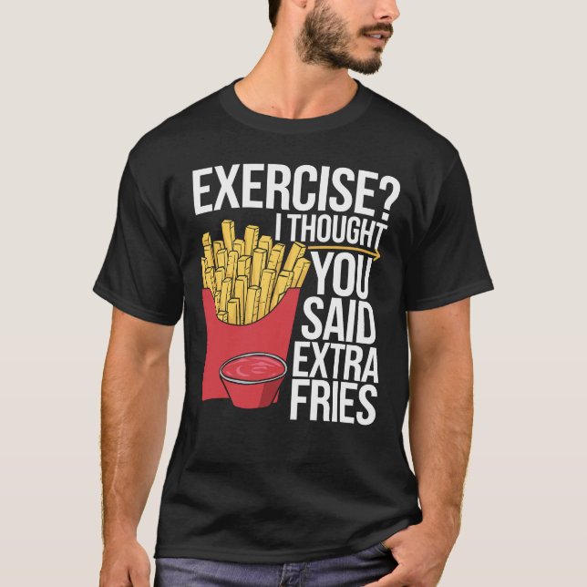Camiseta Divertido ejercicio de comida rápida pensé que dij (Anverso)