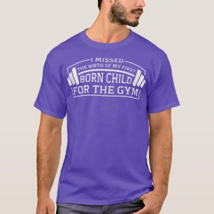 Camiseta Divertido ejercicio en el gimnasio, perdí el nacim