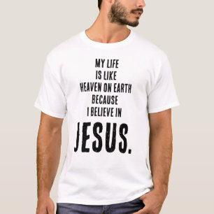 Camiseta Divertido "El Cielo En La Tierra Porque Creo En JE