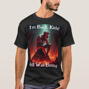 Camiseta Divertido 'El infierno era aburrido'