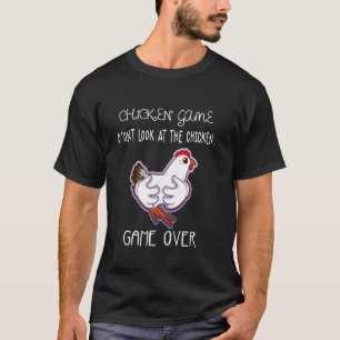 Camiseta Divertido El Juego del Pollo No Mires a Este Pollo