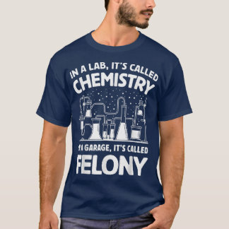 Camiseta Divertido en un laboratorio se llama La Química Ci