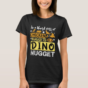 Camiseta Divertido En Un Mundo Lleno De Nuggets De Pollo Sé