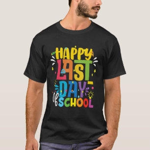 Camiseta Divertido encantador Feliz último día de clases