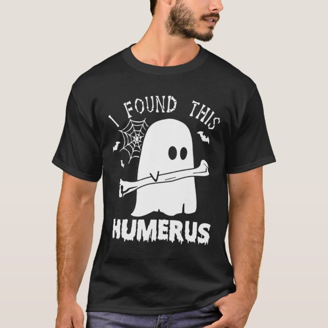 Camiseta Divertido, encontré este Humerus Boo Ghost Hallowe (Anverso)