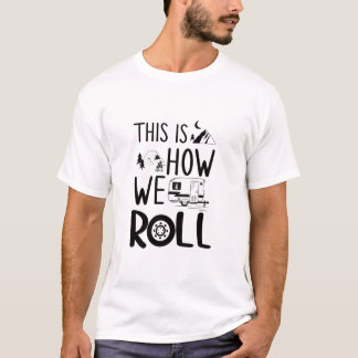Camiseta Divertido es cómo hacemos el recorrido RV Camper