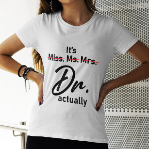 Camiseta Divertido Es la Srta. Dra. Dra. En realidad Médica