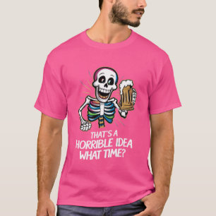 Camiseta Divertido, esa es una idea terrible de lo que Time