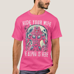 Camiseta Divertido Esconder A Tu Esposa El Alfa Está Aquí L