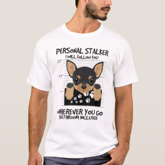 Camiseta Divertido estalker personal Chihuahua Perro Lover