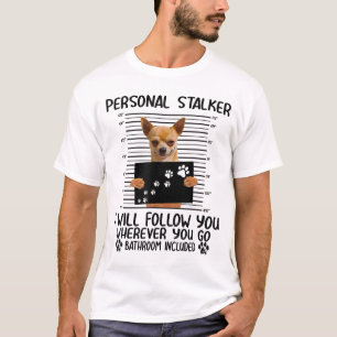 Camiseta Divertido estalker personal de perro chihuahua