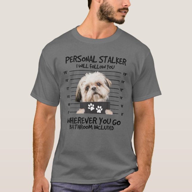 Camiseta Divertido estalker personal Shih Tzu Dog Lover (Anverso)