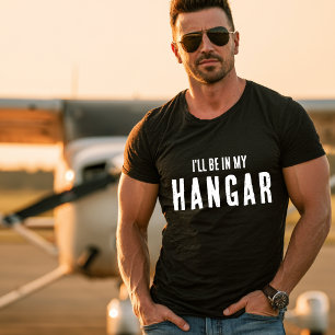 Camiseta Divertido 'Estaré en mi hangar' Diseño personaliza