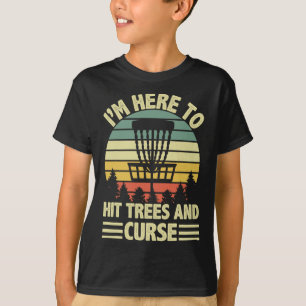 Camiseta Divertido Estoy Aquí Para Golpear Árboles Y Maldec