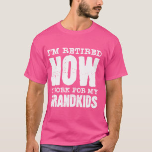 Camiseta Divertido Estoy jubilado Ahora trabajo para la abu