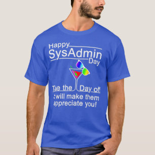 Camiseta Divertido Feliz Día de Administración de Sistemas