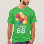 Camiseta Divertido feliz globo de 68 años 68º nacimiento<br><div class="desc">Divertido Feliz Balón de 68 Años,  Día 68 de Aniversario .</div>