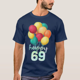 Camiseta Divertido feliz globo de 69 años 69º nacimiento
